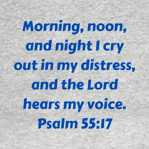 Bible Verse Psalm 55:17 by Prayingwarrior